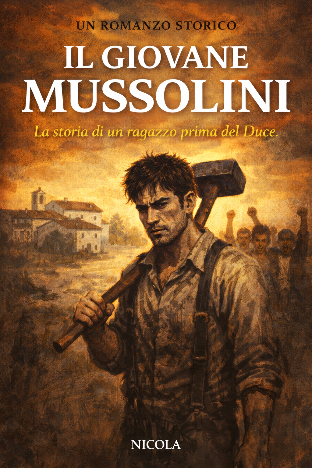 Capitolo I – Il giovene Mussolini – Tra fuoco e ferro